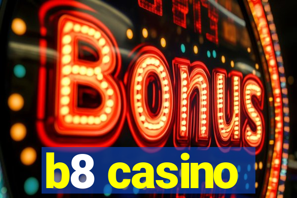 b8 casino